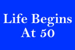 Life Begins at 50